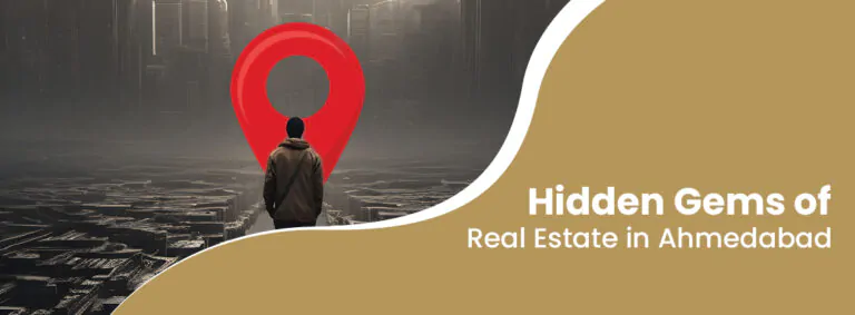 Hidden Gems of Real Estate in Ahmedabad